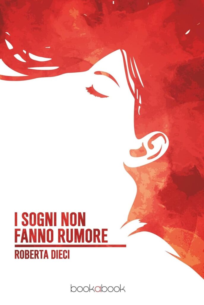 i sogni non fanno rumore Roberta Dieci